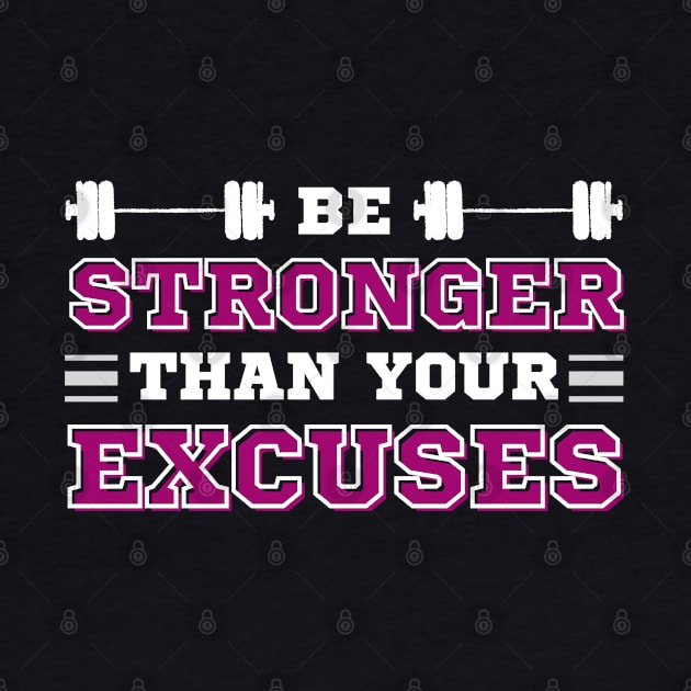 Be Stronger than your Excuses by IndiPrintables